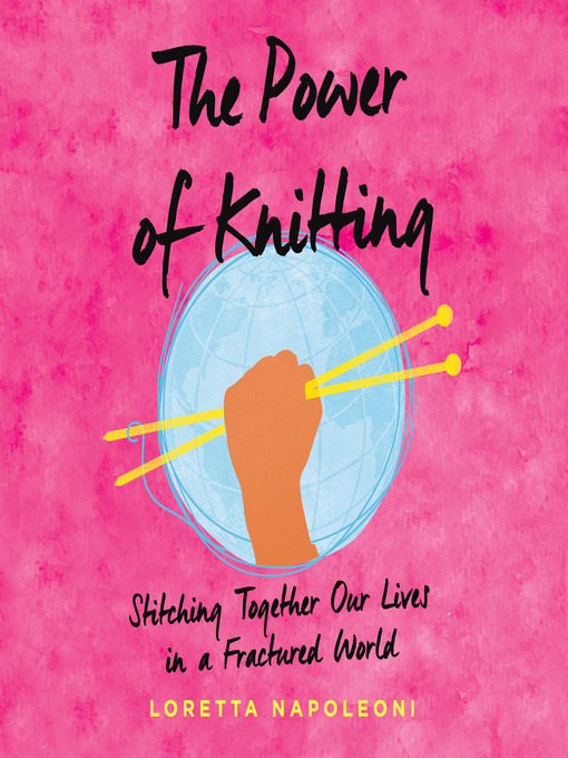 Title details for The Power of Knitting by Loretta Napoleoni - Available